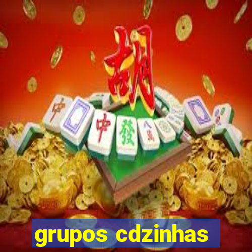 grupos cdzinhas